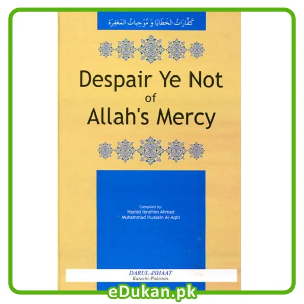 Despair Ye Not Of Allah'S Mercy